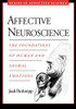 Affective Neuroscience: The Foundations Of Human And Animal Emotions (Series In Affective Science)
