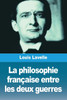 La philosophie franÃ§aise entre les deux guerres