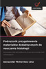 Podręcznik przygotowania materialÃ³w dydaktycznych do nauczania histologii