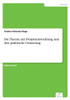 Die Theorie der Projektentwicklung und ihre praktische Umsetzung