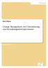 Change Management zur Unterstützung von Verwaltungsreformprozessen