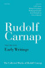 Rudolf Carnap: Early Writings: The Collected Works Of Rudolf Carnap, Volume 1