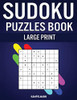 Sudoku Puzzles Book Large Print: 200 Large Print Sudokus with Instructions and Solutions for Beginners