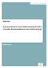 Kommunikation und Entfremdung: Fördert virtuelle Kommunikation die Entfremdung?