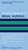 Oxford Handbook Of Renal Nursing (Oxford Handbooks In Nursing)