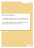 Social Marketing in der Sozialwirtschaft: Ein Instrument zur UnterstÃ¼tzung von Innovationsprozessen in Einrichtungen und VerbÃ¤nden der Sozialen Arbeit