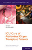 Icu Care Of Abdominal Organ Transplant Patients (Pittsburgh Critical Care Medicine)