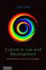 Culture In Law And Development: Nurturing Positive Change