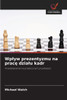 Wplyw prezentyzmu na pracę dzialu kadr
