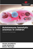 Autoimmune hemolytic anemias in children