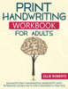 Print Handwriting Workbook For Adults: Advanced Print Handwriting Worksheets With Intriguing Science Facts For A Meaningful Practice