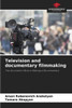 Television and documentary filmmaking
