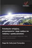 Fanatyzm religijny, przywiązanie i jego wplyw na rodziny i spoleczeństwo