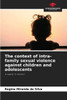 The context of intra-family sexual violence against children and adolescents