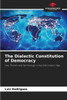 The Dialectic Constitution of Democracy