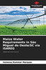 Maize Water Requirements in SÃ£o Miguel do Oeste/SC via ISAREG