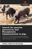 Search for porcine parvovirus and Mycoplasma hyopneumonie in pigs