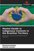 Mental Health in Indigenous Contexts in the Brazilian Territory