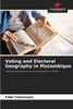 Voting and Electoral Geography in Mozambique