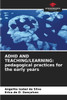 ADHD and Teaching/Learning: pedagogical practices for the early years