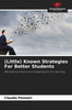 (Little) Known Strategies For Better Students