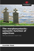 The morphosyntactic-semantic function of adjectives