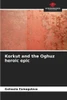 Korkut and the Oghuz heroic epic