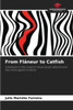 From Flâneur to Catfish