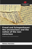 Freud and Schopenhauer: the unconscious and the notion of the non-conscious
