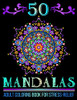 50 Mandalas: Mandala Designs Adult Coloring Book For Stress-Relief And Relaxation