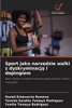 Sport jako narzędzie walki z dyskryminacją i dopingiem
