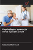Psychologia, operacja serca i jakośc życia