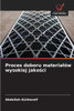 Proces doboru materialÃ³w wysokiej jakości
