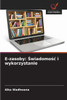 E-zasoby: Świadomośc i wykorzystanie