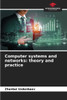 Computer systems and networks: theory and practice