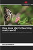 How does playful learning really work?