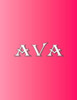 Ava: 100 Pages 8.5"" X 11"" Personalized Name on Notebook College Ruled Line Paper