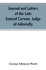 Journal and letters of the late Samuel Curwen, judge of Admiralty, etc., an American refugee in England from 1775-1784, comprising remarks on the prom