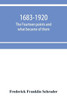 1683-1920; The fourteen points and what became of them--foreign propaganda in the public schools--rewriting the history of the United States--the espi