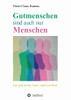Gutmenschen Sind Auch Nur Menschen: Von Spendern, Stiftern, Sponsoren Und F??R Den Gemeinnutzen Engagierte (German Edition)