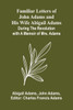 Familiar Letters of John Adams and His Wife Abigail Adams During the Revolution with a Memoir of Mrs. Adams