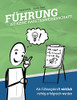 F??Hrung Ist Keine Raketenwissenschaft: Als F??Hrungskraft Wirklich Richtig Erfolgreich Werden (German Edition)