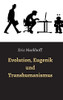 Evolution, Eugenik Und Transhumanismus (German Edition)