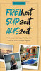 Freiheit - Supzeit - Auszeit: Mein Weg In Die Neue Freiheit Mit Supstation & Camper-Auszeit (German Edition) - Hardcover