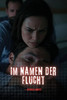 Im Namen der Flucht