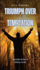 Triumph Over Temptation: Navigating the Path to Spiritual Victory