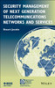 Security Management of Next Generation Telecommunications Networks and Services
