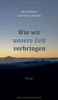 Wie Wir Unsere Zeit Verbringen: Besinnliches Von Bernd Schmid - Essays (German Edition)
