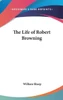 The Life of Robert Browning