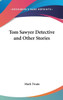 Tom Sawyer Detective and Other Stories
